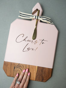  "Cheers To Love" Rectangle Acacia Heirloom Board in Blush