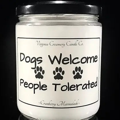 Dogs Welcome People Tolerated 16oz Jar