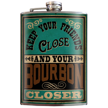  Keep Your Friends Close and Your Bourbon Closer Flask