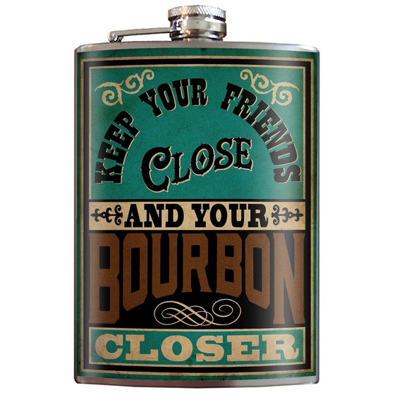 Keep Your Friends Close and Your Bourbon Closer Flask